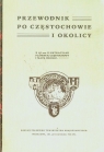 Przewodnik po Częstochowie i okolicy reprint Biegański Władysław red.