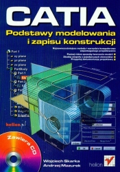 CATIA. Podstawy modelowania i zapisu konstrukcji z płytą CD