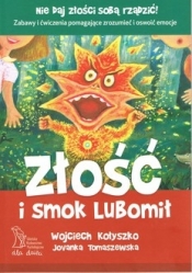 Złość i smok Lubomił wyd. 2023 - Wojciech Kołyszko, Jovanka Tomaszewska