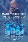 Manchester City Pepa Guardioli. Budowa superdrużyny Martín Lu, Ballús Pol