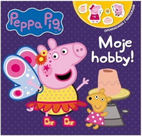 Peppa Pig. Opowiadania z naklejkami. Moje hobby! - opracowanie zbiorowe