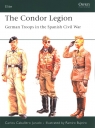 The Condor Legion German Troops in the Spanish Civil War Caballero Jurado Carlos