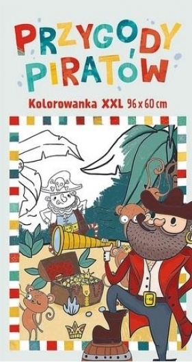 Kolorowanka XXL. Przygody piratów - Opracowanie zbiorowe