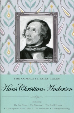 The Complete Fairy Tales Hans Christian Andersen - Hans Christian Andersen