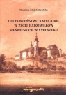 Duchowieństwo katolickie w życiu Radziwiłłów nieświeckich w XVIII wieku Karolina Stojek-Sawicka