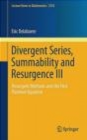 Divergent Series, Summability and Resurgence III 2016 Eric Delabaere