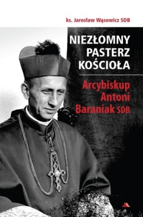 Niezłomny pasterz Kościoła - Jarosław Wąsowicz SDB