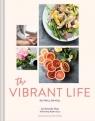 The Vibrant Life Eat well, be well Haas Amanda