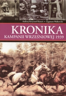 Kronika kampanii wrześniowej 1939 + Teczka - Kunert Andrzej Krzysztof, Walkowski Zygmunt