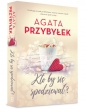 Kto by się spodziewał? - Agata Przybyłek