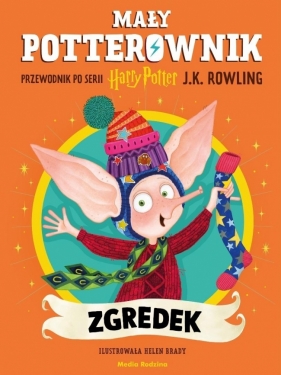 Mały potterownik. Przewodnik po serii Harry... - J.K. Rowling, Helen Brady
