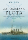 Zapomniana flota Okręty Austro-Węgier w I wojnie światowej Witold Koszela