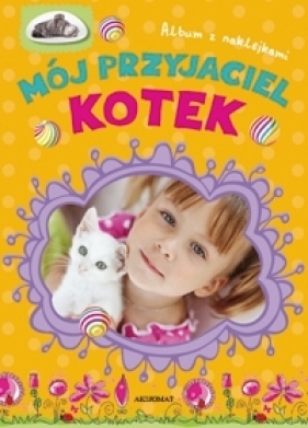 Mój przyjaciel kotek - Agnieszka Bator, Anna Prusiewicz