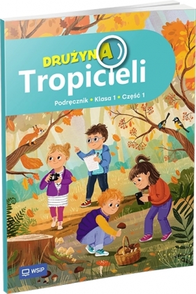 Drużyna Tropicieli. Podręcznik. Edukacja wczesnoszkolna. Klasa 1. Część 1 - Opracowanie zbiorowe