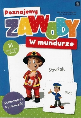 Malowanka. Poznajemy zawody. W mundurze - Opracowanie zbiorowe