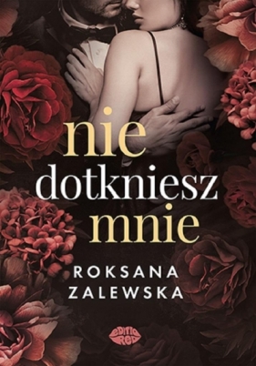 Nie dotkniesz mnie - Roksana Zalewska