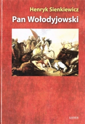 Pan Wołodyjowski - Henryk Sienkiewicz