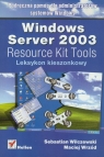 Windows Server 2003 Resource Kit Tools Leksykon kieszonkowy Wilczewski Sebastian, Wrzód Maciej