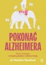 Pokonać alzheimera. Nowa strategia na lepszą pamięć i zdrowy mózg