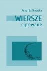 Wiersze cytowane Anna Bańkowska