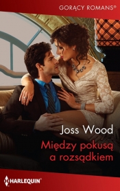 Między pokusą a rozsądkiem - Joss Wood