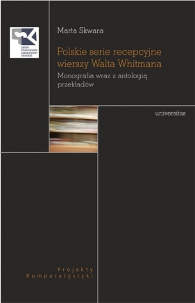 Polskie serie recepcyjne wierszy Walta Whitmana - Skwara Marta