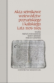 Akta sejmikowe województw poznańskiego i kaliskiego Lata 1676-1695