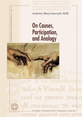On Causes, Participation and Analogy - Andrzej Maryniarczyk SDB