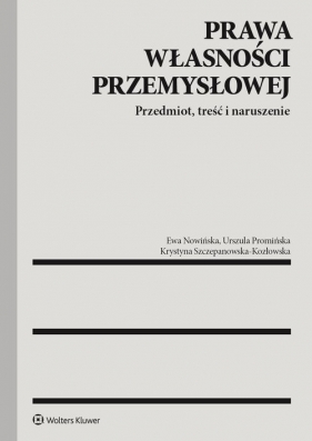 Prawa własności przemysłowej - Ewa Nowińska, Urszula Promińska, Krystyna Szczepanowska-Kozłowska