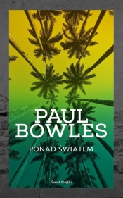 Ponad światem - Bowles Paul