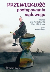 Przewlekłość postępowania sądowego - Piaskowska Olga, Piesiewicz Piotr