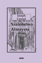 Szaleństwo Almayera - Joseph Conrad