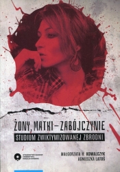 Żony, matki - zabójczynie