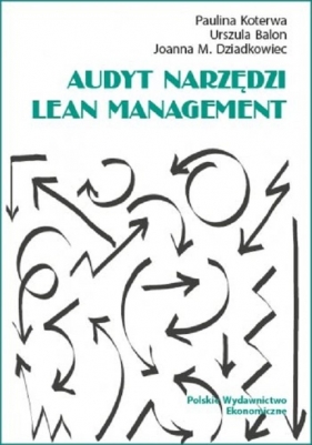 Audyt narzędzi Lean Management - Koterwa Paulina, Balon Urszula, Dziadkowiec Joanna M.