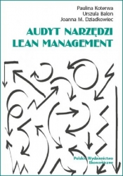 Audyt narzędzi Lean Management - Koterwa Paulina, Balon Urszula, Dziadkowiec Joanna M.