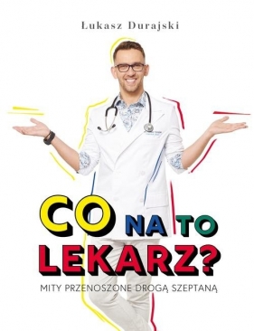 Co na to lekarz? - Łukasz Durajski
