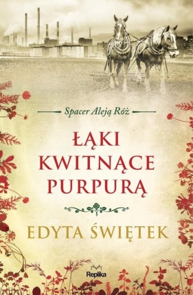 Łąki kwitnące purpurą. Spacer Aleją Róż tom 2 - Edyta Świętek