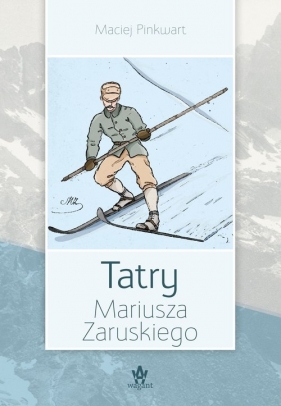 Tatry Mariusza Zaruskiego - Pinkwart Maciej