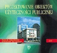 Projektowanie obiektów użyteczności publicznej. Podręcznik. Szkoły ponadgimnazjalne