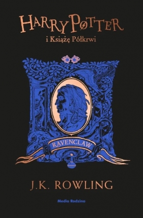 Harry Potter i Książę Półkrwi (Ravenclaw) - J.K. Rowling
