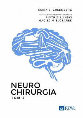 Neurochirurgia. Tom 2 - Greenberg Mark S.