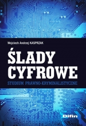 Ślady cyfrowe - Kasprzak Wojciech Andrzej<br />