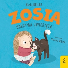 Zosia odkrywa zwierzęta - Kasia Keller