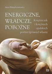 Energiczne władcze pobożne - Anna Pobóg-Lenartowicz