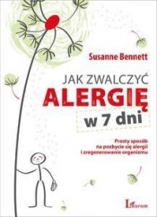 Jak zwalczyć alergię w 7 dni - Bennett Susanne