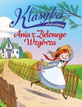 Klasyka młodzieżowa: Ania z Zielonego Wzgórza - Elisa Puricelli Guerra