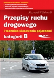 Przepisy ruchu drogowego i technika kierowania pojazdami kategorii B - Krzysztof Wisniewski