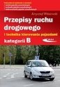 Przepisy ruchu drogowego i technika kierowania pojazdami kategorii B - Krzysztof Wisniewski