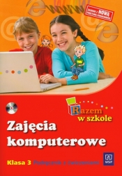 Razem w szkole 3 Zajęcia komputerowe z płytą CD Podręcznik z ćwiczeniami