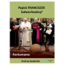 Papież Franciszek bałwochwalcą BUDZIŃSKI ANDRZEJ